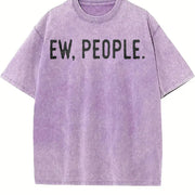 Ew People Socially Akward Hilarious Sarcasm Cute Ladies Vintage Washed T-Shirt in Purple