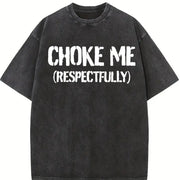 Choke Me Respectfully vintage washed oversized T-shirt in Black