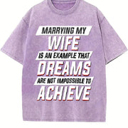 Marrying My Wife Dreams Are Not Impossible to Achieve Vintage Washed T-Shirt in Purple