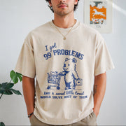 99 Poblems and a Sweet Little Treat Would Solve Most Of Vintage Washed T-Shirt in Beige