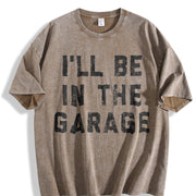 I'll Be in the Garage Car Mechanic Dad Novelty Classic Dad Vintage Washed T-Shirt in Brown