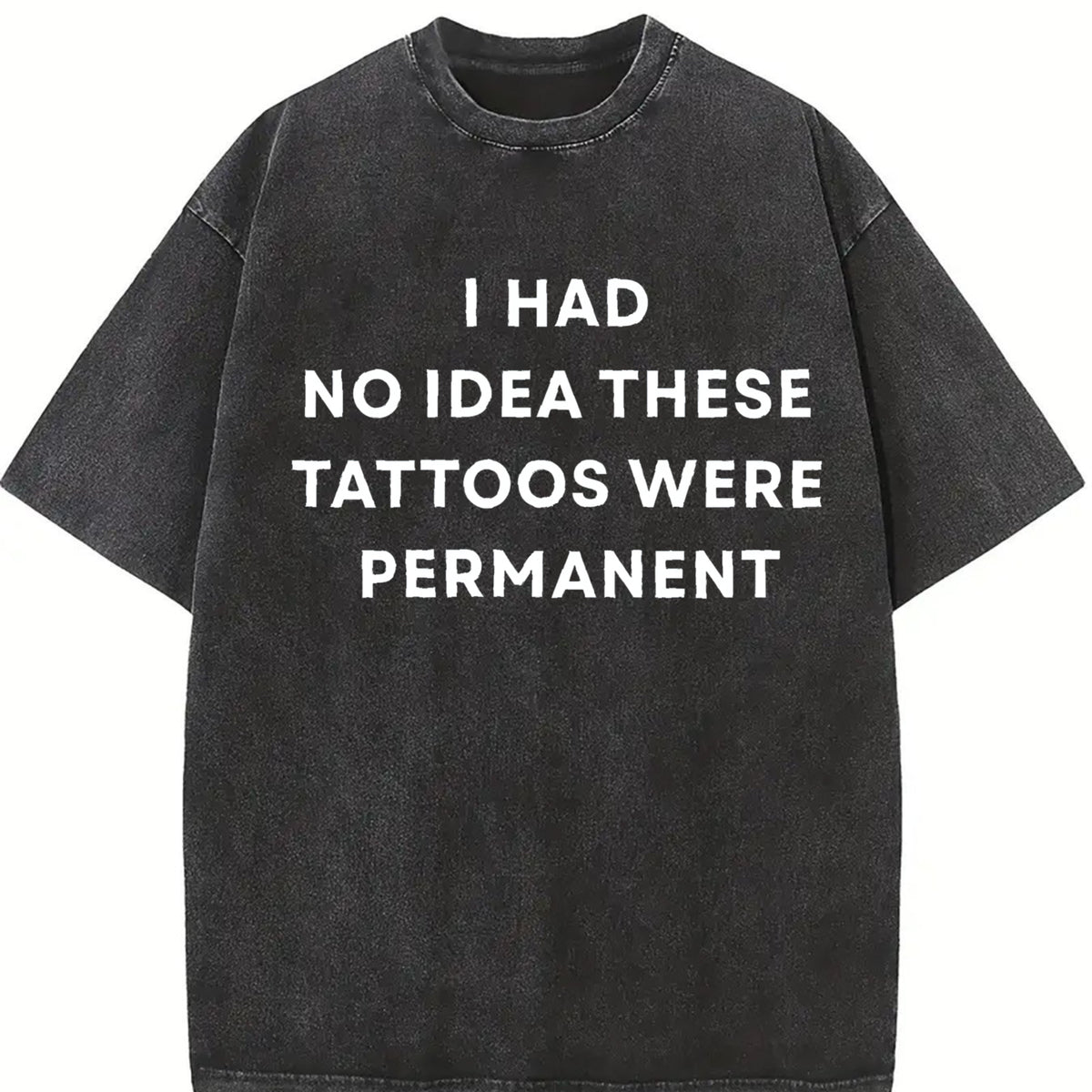I Had No Idea These Tattoos Were Permanent Tattoos vintage washed oversized T-shirt in Black