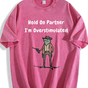 Hold on Partner I'm Overstimulated Vintage Washed T-Shirt in Red