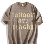 Retro Tattoos Are Trashy Sayings Tattoos Are Stupid vintage washed oversized T-shirt in Brown