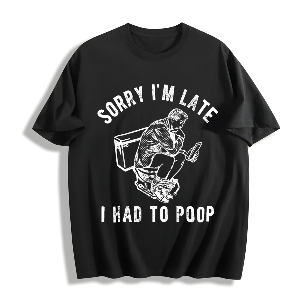 Sorry IM Late I Had to Poop Saying Toilet Pooping Cotton T-Shirt in Black