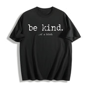Be Kind of a Bitch Advice Offensive Novelty for Ladies Cotton T-Shirt in Black