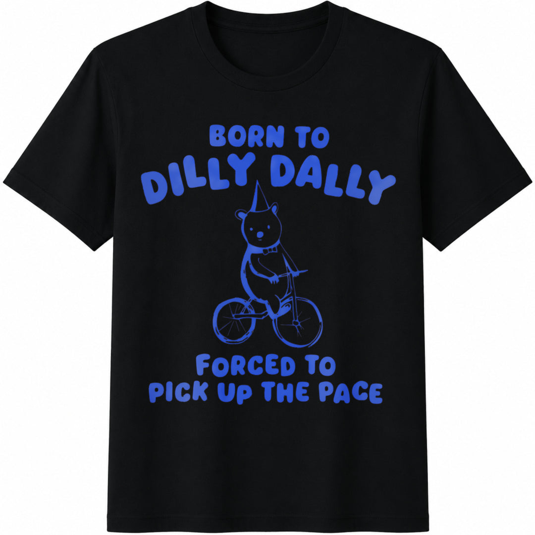 Born to Dilly Dally Forced to Pick Up the Pace / Y2K / Cotton T-Shirt in Black