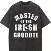 Master of the Irish Goodbye Ditching Leaving Joke for Guys Vintage Washed T-Shirt in Black