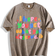 I Hope You Get What You Deserve Vintage Washed T-Shirt in Brown