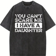 You Can't Scare Me I Have a Daughter Vintage Washed T-Shirt in Black