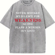 Premium Never Mistake My Silence for Weakness Saying Humor Vintage Washed T-Shirt in Gray
