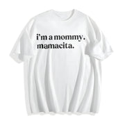 I'm a Mommy Mamacita Cotton T-Shirt in White