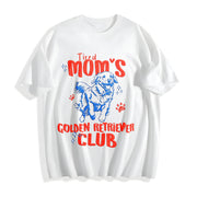 Tired Moms Golden Retriever Club Cotton T-Shirt in White