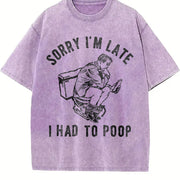 Sorry IM Late I Had to Poop Saying Toilet Pooping Vintage Washed T-Shirt in Purple