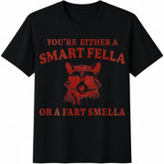 You're Either a Smart Fella or a Fart Smella / Y2K / Cotton T-Shirt in Black