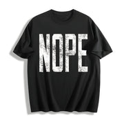 Nope Not Today Sarcasm Humor Joke Gag for Adult Cute Cotton T-Shirt in Black