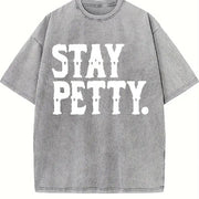 Stay Petty Sassy for Sarcastic Quote Vintage Washed T-Shirt in Gray