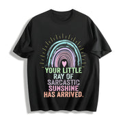 Your Little Ray of Sarcastic Sunshine Has Arrived Cotton T-Shirt in Black