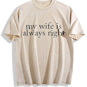 My Wife Is Always Right Vintage Washed T-Shirt in Beige