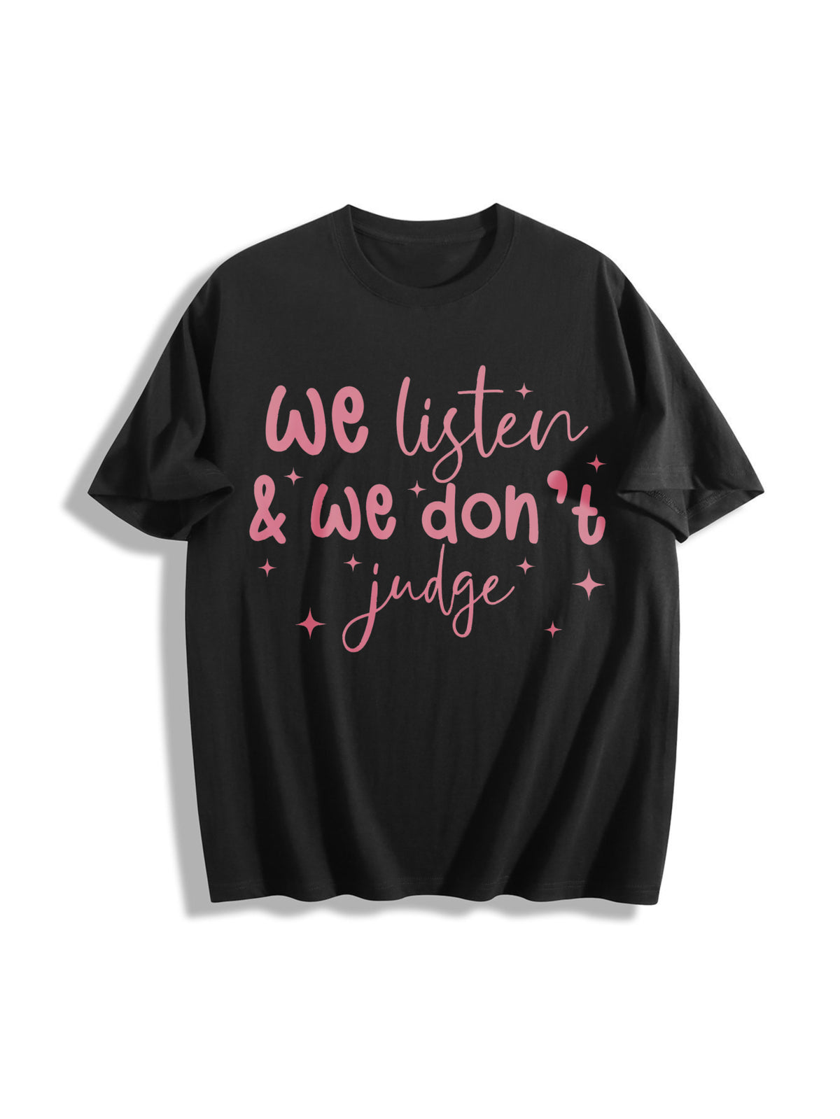 We Listen and We Don't Judge Cotton T-Shirt in Black