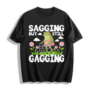 Sagging but Still Gagging Cotton T-Shirt in Black