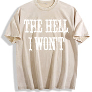 The Hell I Won't Quotes Country Girl Nashville Cowgirl Vintage Washed T-Shirt in Beige