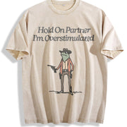 Hold on Partner IM Overstimulated Vintage Washed T-Shirt in Beige