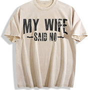 My Wife Said No Vintage Washed T-Shirt in Beige