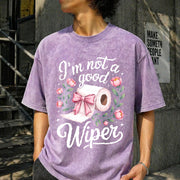 Inappropriate I'm Not a Good Wiper Adult Humor Vintage Washed T-Shirt in Purple