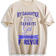 My Daughter Is My Favorite Girl Forever Vintage Washed T-Shirt in Beige