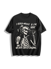 I Asked Myself If I'm Okay Skeleton Cotton T-Shirt in Black
