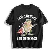 I Am a Conduit for Nonsense Cotton T-Shirt in Black