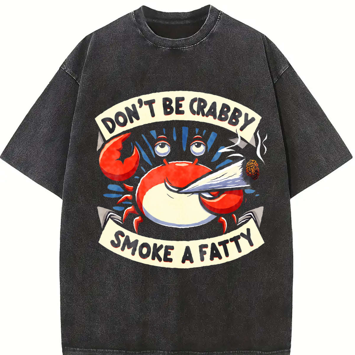 Don't Be Crabby Smoke a Fatty Vintage Washed T-Shirt in Black