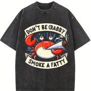 Don't Be Crabby Smoke a Fatty Vintage Washed T-Shirt in Black
