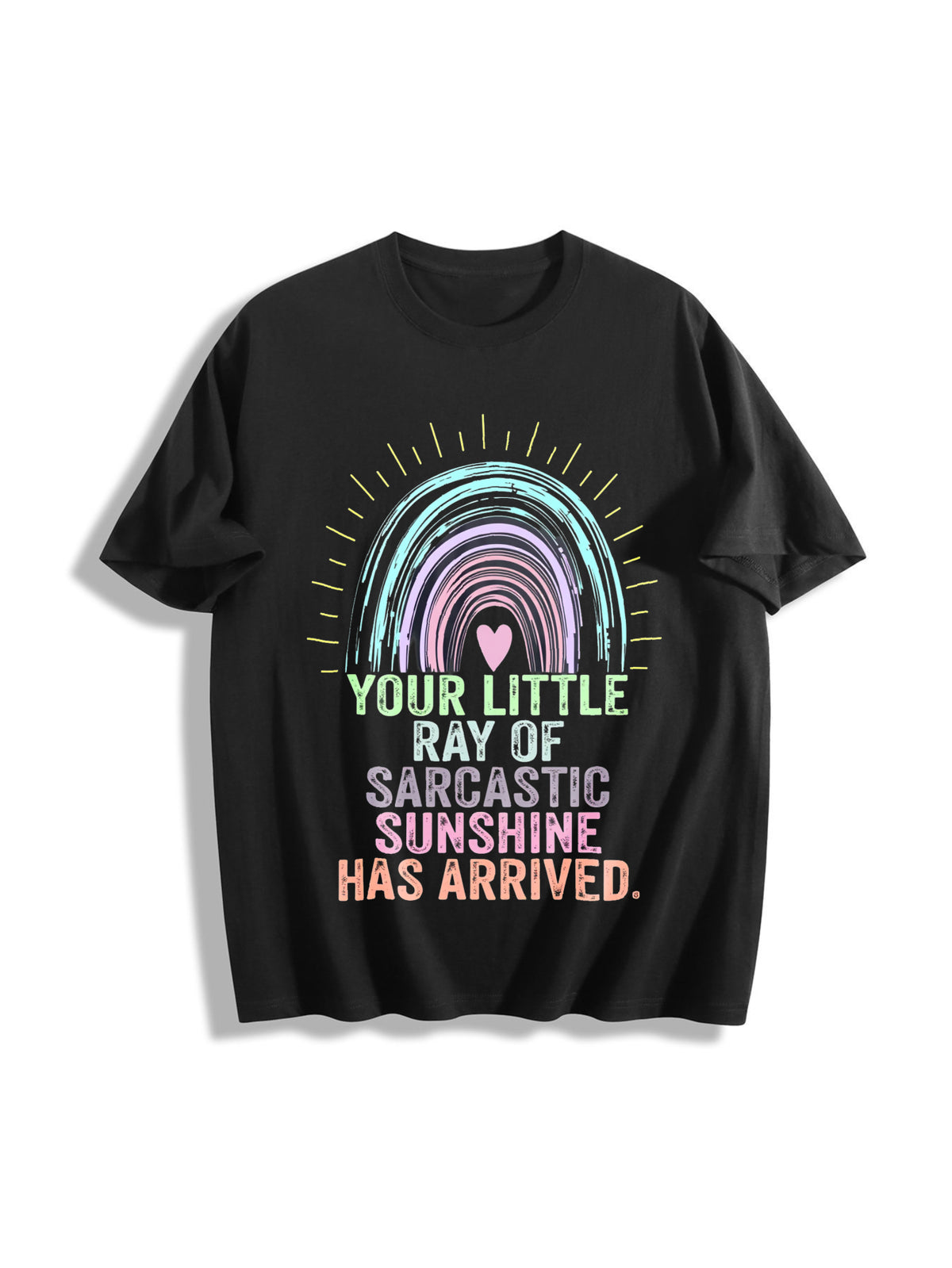 Your Little Ray of Sarcastic Sunshine Has Arrived Cotton T-Shirt in Black