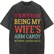 It's Not Easy Being My Wife's Arm Candy Husband Vintage Washed T-Shirt in Black