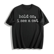 Hold on I See a Cat Cotton T-Shirt in Black