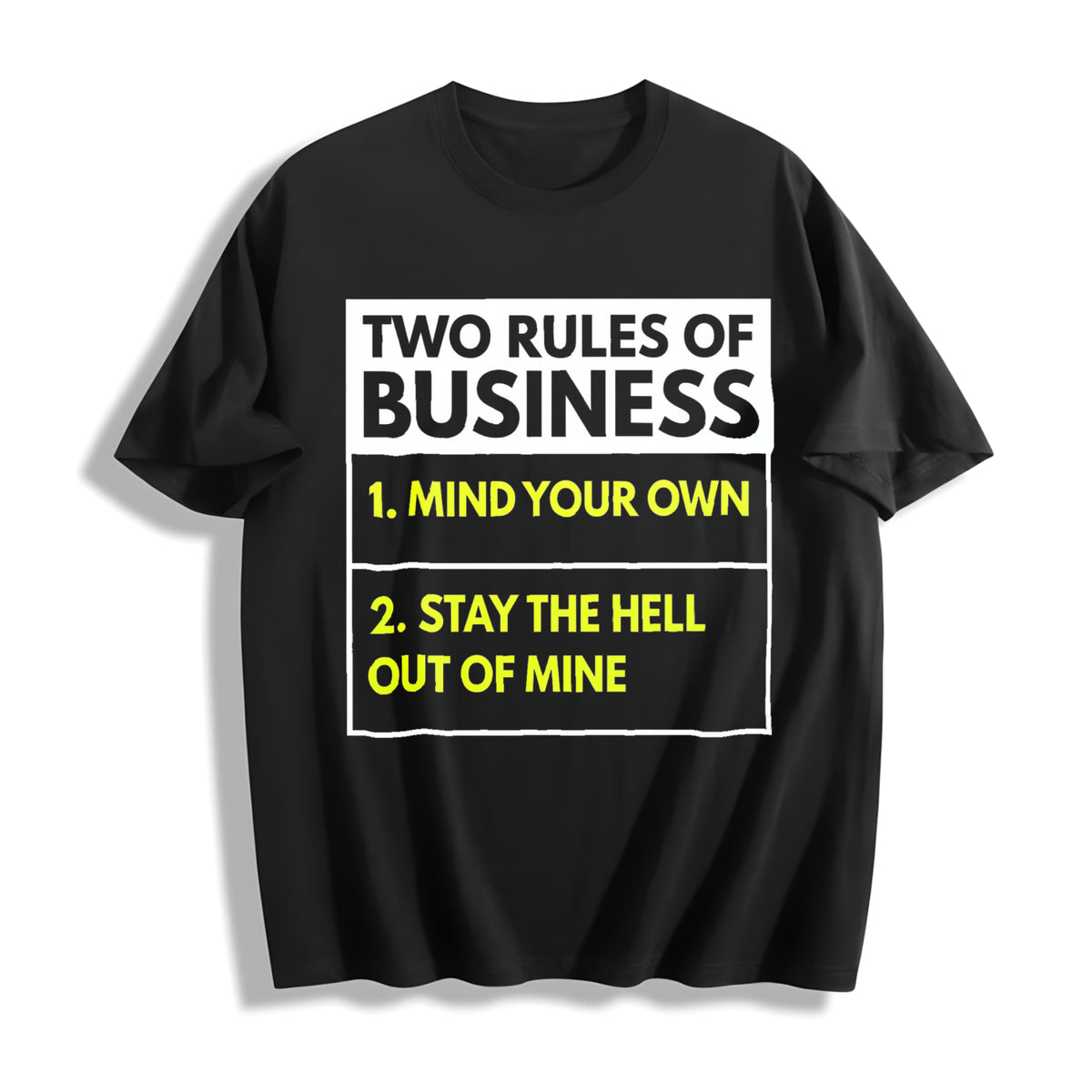 Premium Two Rules of Business Mind Your Own Stay Outta Cotton T-Shirt in Black