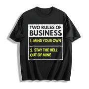 Premium Two Rules of Business Mind Your Own Stay Outta Cotton T-Shirt in Black