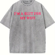 I'm a Slut for My Wife Vintage Washed T-Shirt in Gray