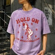 Hold on I'm Overstimulated Vintage Washed T-Shirt in Purple