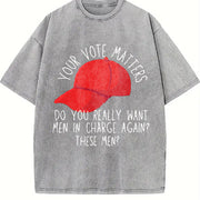 Your Vote Matters Political Humor Vintage Washed T-Shirt in Gray