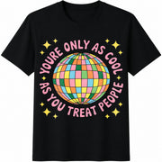 You're Only as You Treat People Cotton T-Shirt in Black