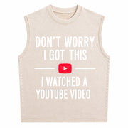 Dad Don’t Worry I Got This I Watched a YouTube Video Vintage Washed Tank Top in Beige