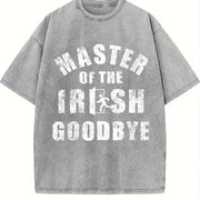 Master of the Irish Goodbye Ditching Leaving Joke for Guys Vintage Washed T-Shirt in Gray