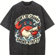Don't Be Crabby Smoke a Fatty Vintage Washed T-Shirt in Black