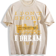 I Don't Snore I Dream I'm a Train Vintage Washed T-Shirt in Beige