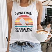 Pickleball Makes Me Say Bad Words Crew-neck Sleeveless Women's Color Cotton Tank Top in White