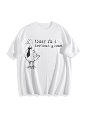 Today I'm a Serious Goose Cotton T-Shirt in White