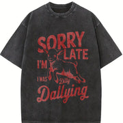 Retro Sorry I'm Late I Was Dilly Dallying 90s Vintage Washed T-Shirt in Black